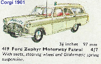 <a href='../files/catalogue/Corgi/419/1960419.jpg' target='dimg'>Corgi 1960 419  Ford Zephyr Motorway Patrol</a>