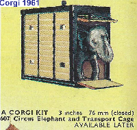 <a href='../files/catalogue/Corgi/607/1961607.jpg' target='dimg'>Corgi 1961 607  Circus Elephant and Transport Cage</a>