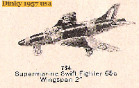 <a href='../files/catalogue/Dinky/734/1957734.jpg' target='dimg'>Dinky 1957 734  Supermarine Swift Fighter</a>